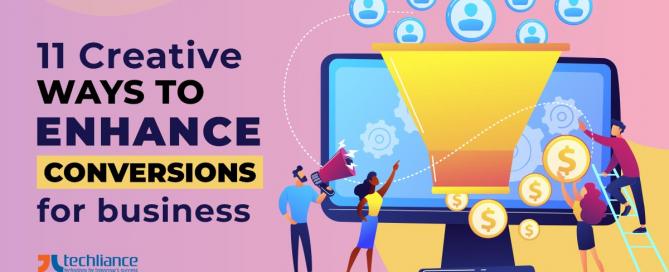11 creative ways to enhance conversions for business