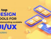 15 top Design Tools for implementing scalable UI/UX