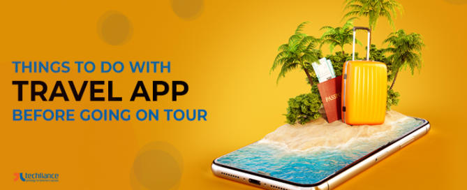 Things to do with Travel App before going on Tour