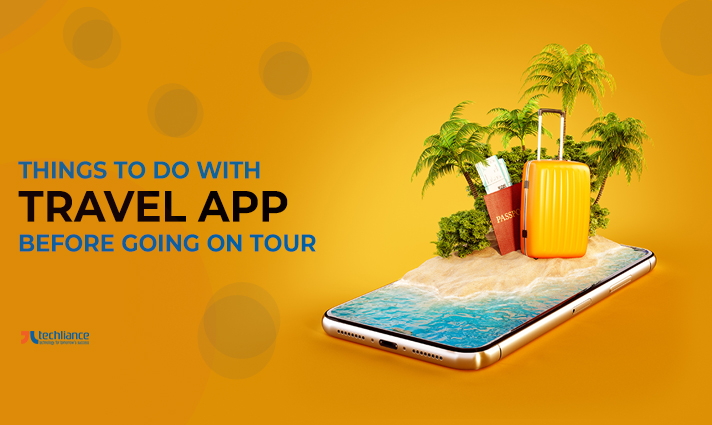 Things to do with Travel App before going on Tour