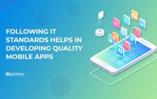 Following IT Standards Helps In Developing Quality Mobile Apps