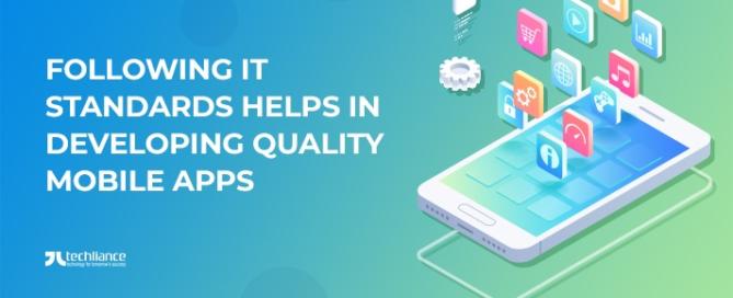 Following IT Standards Helps In Developing Quality Mobile Apps
