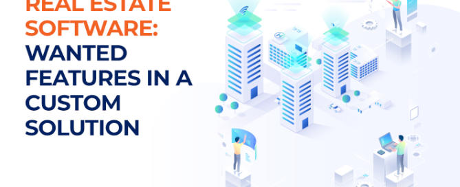 Real Estate Software: Wanted Features in a Custom Solution