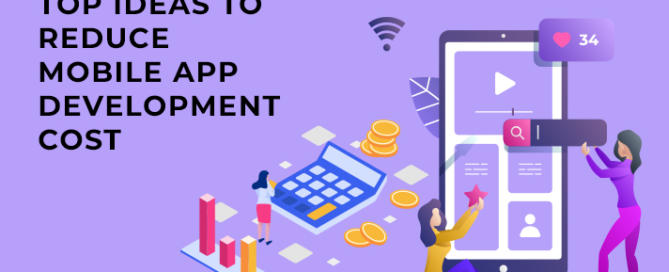 Top Ideas to Reduce the Mobile App Development Cost