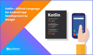 Kotlin - Official Language for Android App Development by Google
