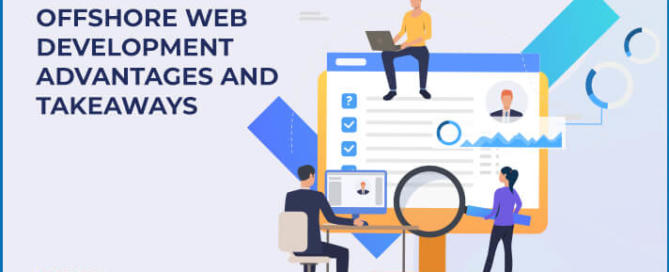 Advantages and Takeaways of Offshore Web Development