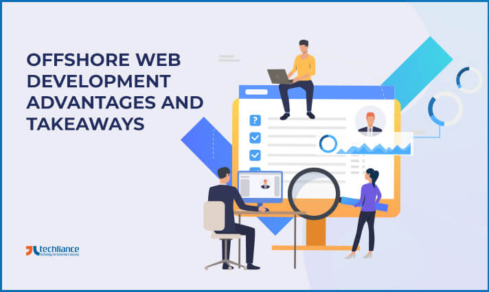 Advantages and Takeaways of Offshore Web Development