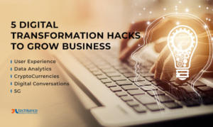 5 Digital Transformation Hacks to Grow Business