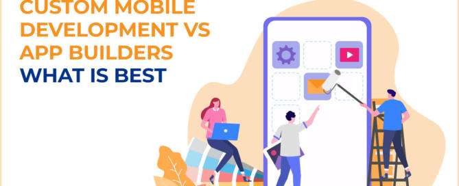 Custom Mobile Development vs App Builders - What is best