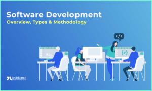 Software Development - Overview, Types & Methodology