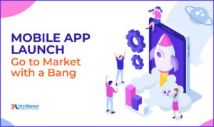Mobile App Launch - Go to Market with a Bang