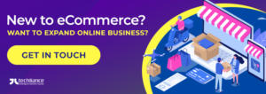 New to eCommerce? Want to expand Online Business?
