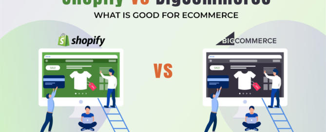Shopify vs BigCommerce - What is good for eCommerce