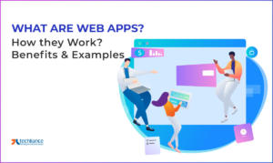What are Web Apps? How they Work? Benefits & Examples
