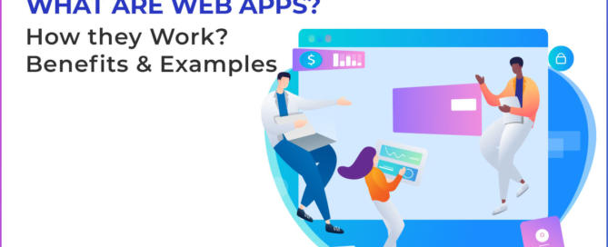 What are Web Apps? How they Work? Benefits & Examples
