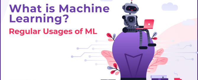 What is Machine Learning - Regular Usages of ML