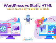 WordPress vs Static HTML - Which Technology is Best for Website