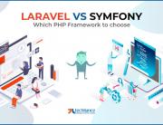 Laravel vs Symfony - Which PHP framework to choose