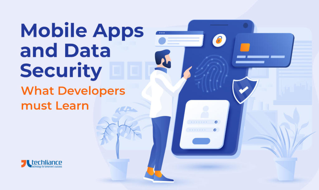 Mobile Apps and Data Security - What Developers must Learn