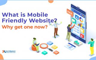 What is Mobile Friendly Website - Why get one now