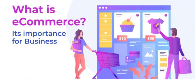 What is eCommerce - Its importance for Business