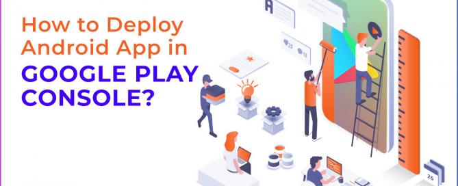 How to Deploy Android App in Google Play Console
