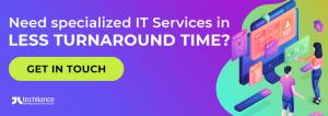 Need specialized IT Services in less Turnaround Time