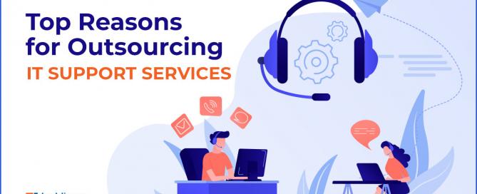 Top Reasons for Outsourcing IT Support Services