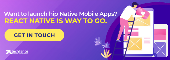 Want to launch hip Native Mobile Apps - React Native is way to go