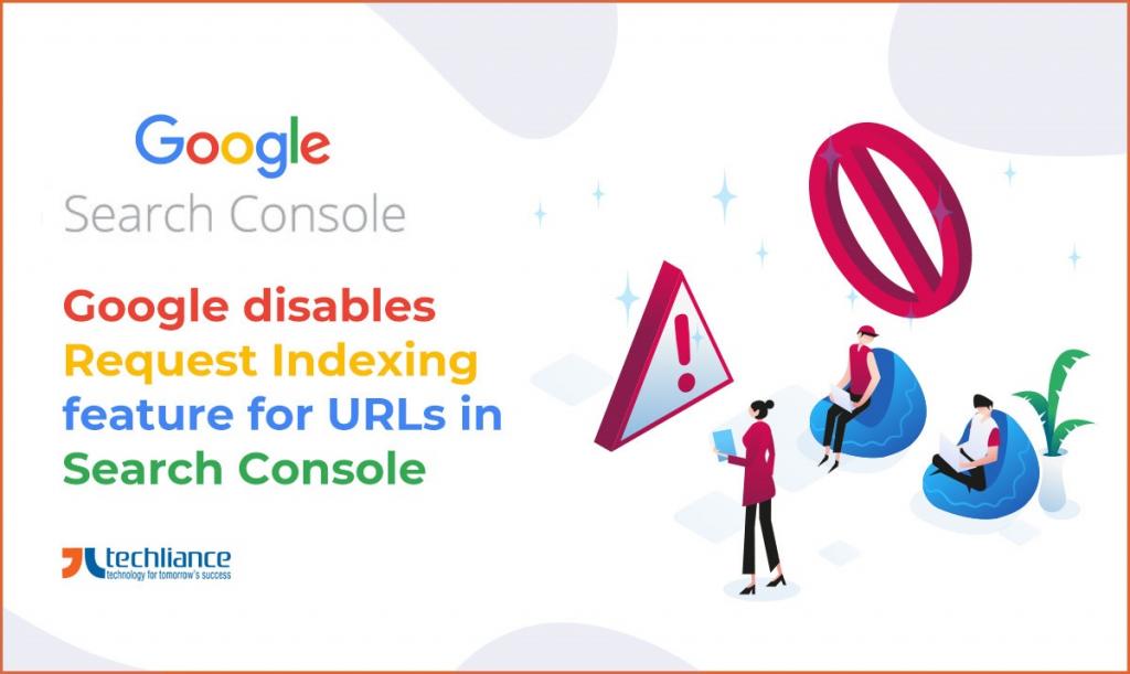 Google disables Request Indexing feature for URLs in Search Console