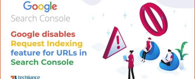 Google disables Request Indexing feature for URLs in Search Console