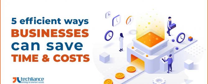 5 efficient ways Businesses can save time and costs