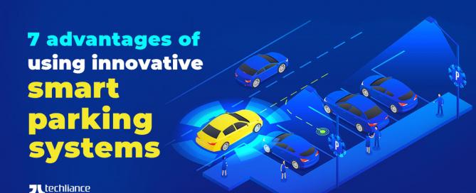 7 advantages of using innovative smart parking systems