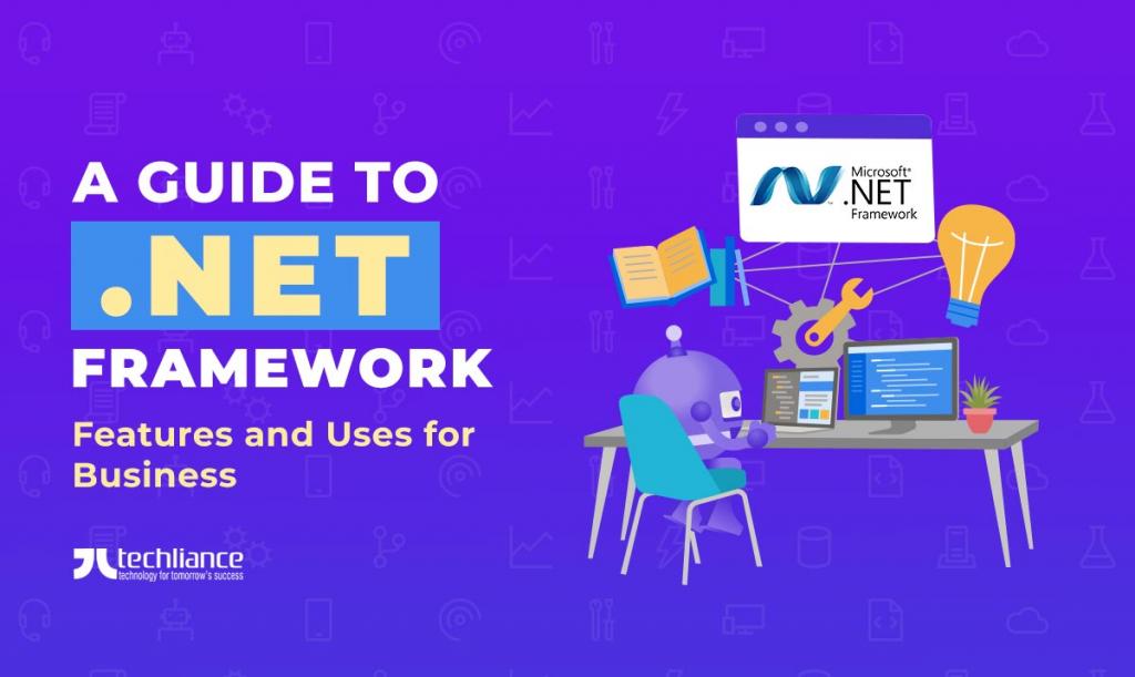 A guide to .NET Framework - Features and uses for business