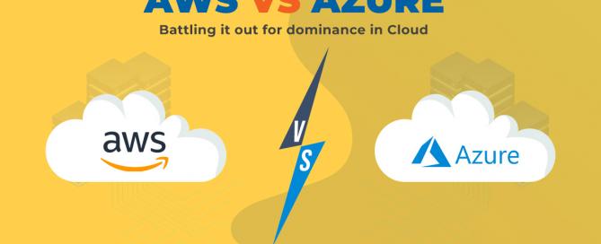 AWS vs Azure - Battling it out for dominance in Cloud