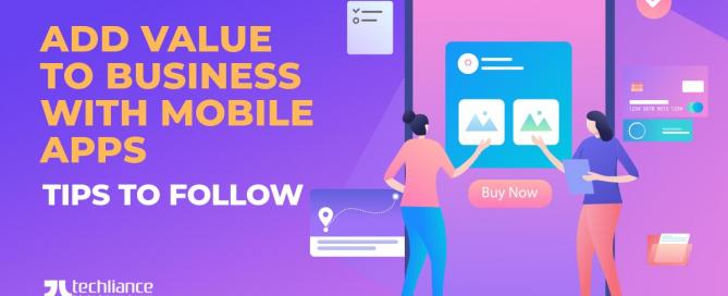 Add Value to Business with Mobile Apps - Tips to follow