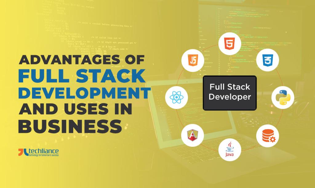 Advantages of Full Stack Development and uses in business