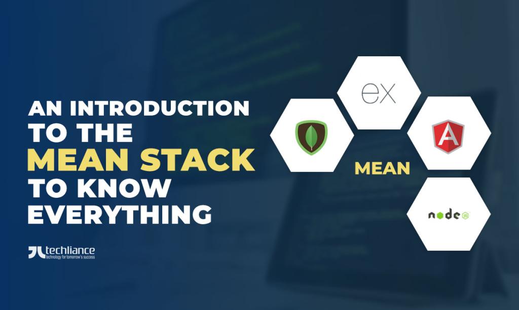 An introduction to the MEAN Stack to know everything