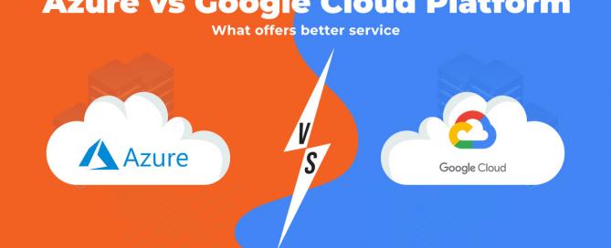 Azure vs Google Cloud Platform - What offers better service