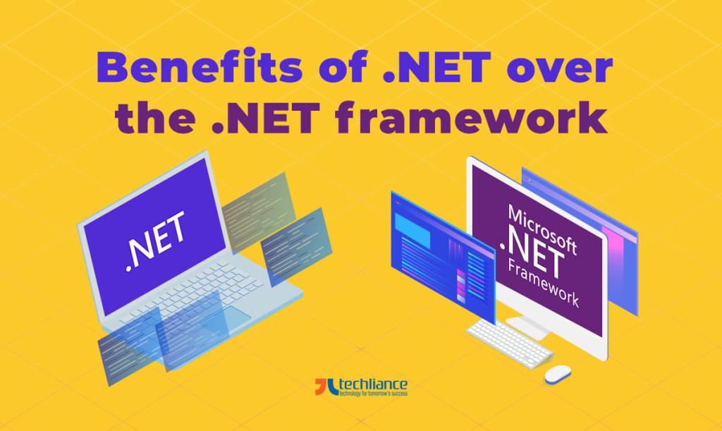 Benefits of .NET over the .NET framework