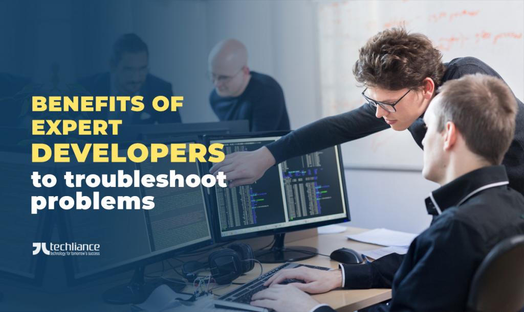 Benefits of expert developers to troubleshoot problems