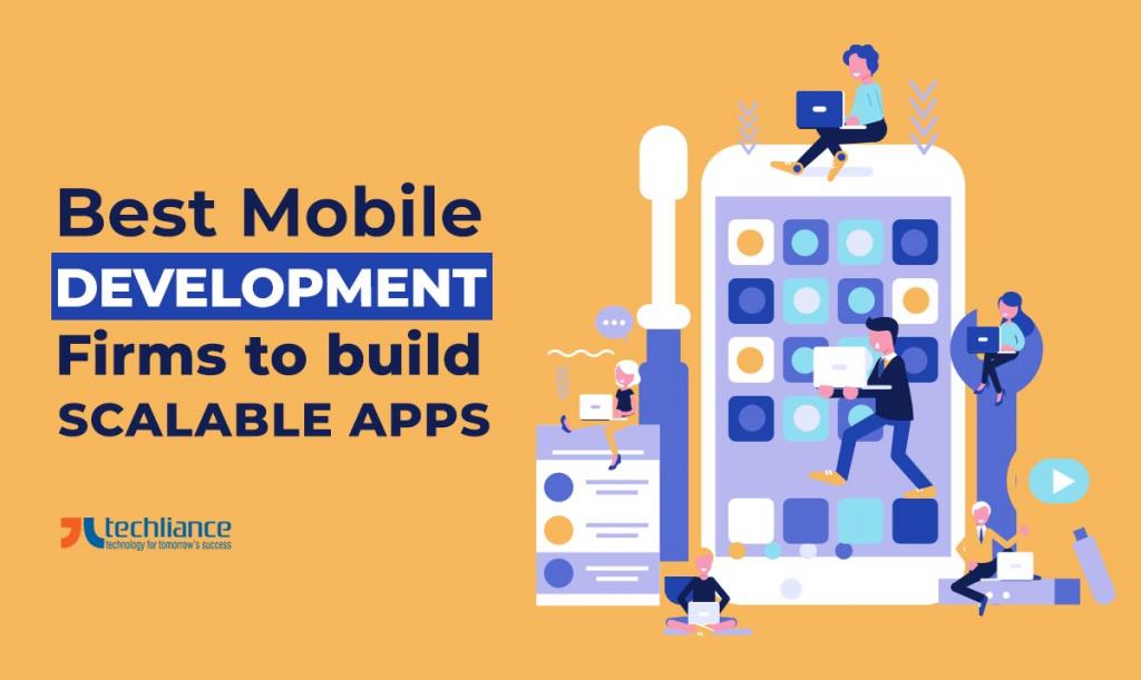 Best Mobile Development Agencies to craft scalable Apps