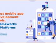 Best mobile app development tools, frameworks & platforms
