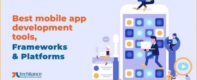 Best mobile app development tools, frameworks & platforms