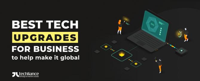 Best tech upgrades for business to help make it global