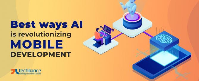 Best ways AI is revolutionizing Mobile Development