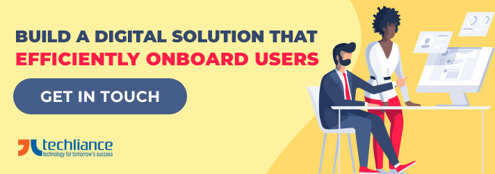 Build a digital solution that efficiently onboard users