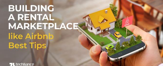 Building a Rental Marketplace like Airbnb - Best Tips