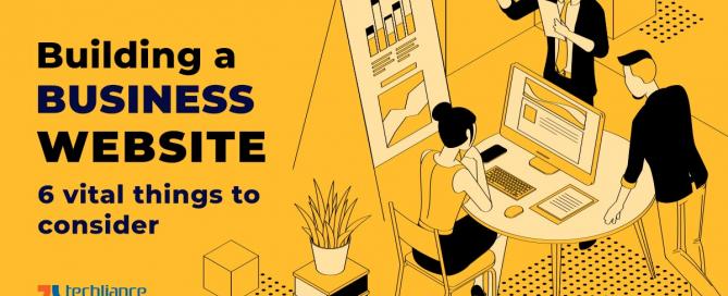 Building a business website - 6 vital things to consider