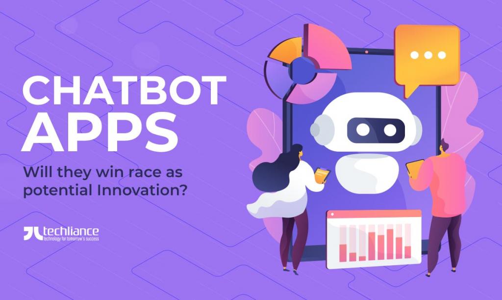 Chatbot Apps - Will they win race as potential Innovation